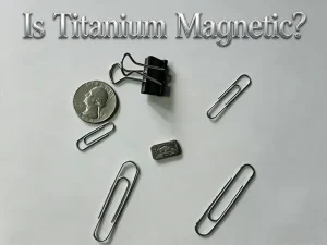 Is Titanium Magnetic test with titanium objects and common metal items on a table